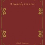 A Remedy For Love by Nichole Hastings