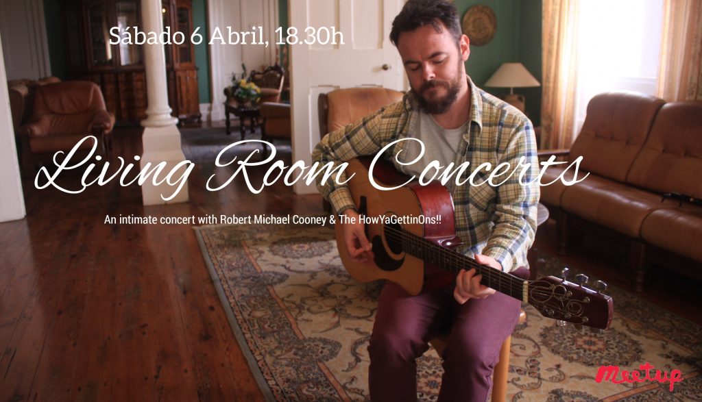 6 April - Robert Michael Cooney & The HowYaGettinOns!! - Living Room Concerts